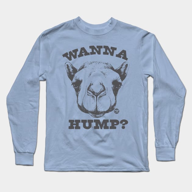 WANNA HUMP Long Sleeve T-Shirt by toddgoldmanart